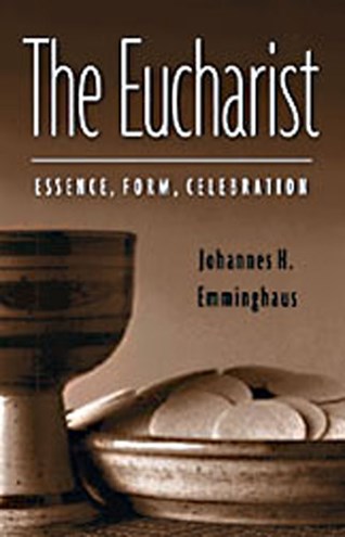 The Eucharist: Essence, Form, Celebration