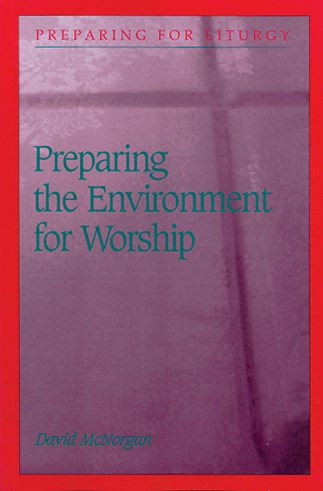 Preparing The Environment For Worship