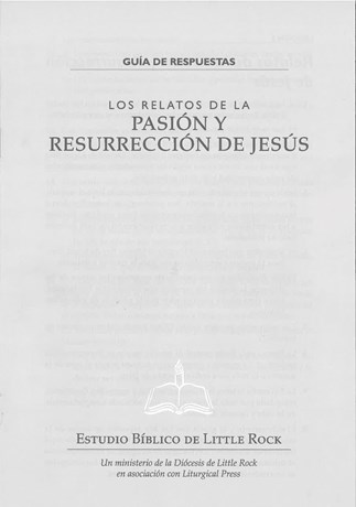 Los relatos de la Pasión y Resurrección de Jesus—Guia de Respuestas
