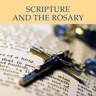 Scripture and the Rosary—Audio Lectures
