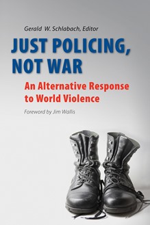 Just Policing, Not War