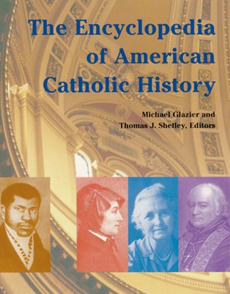 The Encyclopedia of American Catholic History