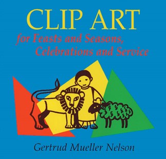 Clip Art for Feasts and Seasons, Celebrations and Service