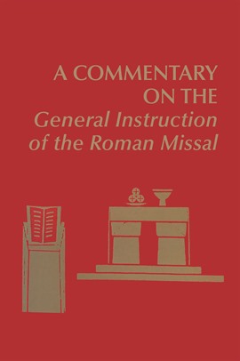A  Commentary on the General Instruction of the Roman Missal