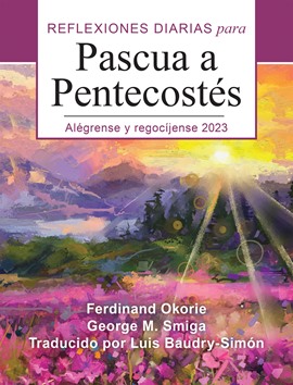 Alégrense y regocíjense: Reflexiones diarias de Pascua a Pentecostés 2023:  George M. Smiga y Ferdinand Okorie; Traducio por Luis Baudry-Simón:  9780814667538:  : Paperback