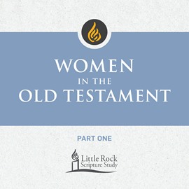 Women in the Old Testament, Part One