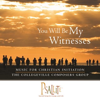 You Will Be My Witnesses: Music For Christian Initiation: Music CD: The ...