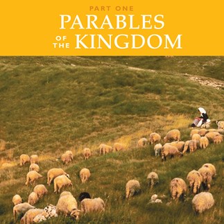 Parables of the Kingdom: Part One—Audio Lectures
