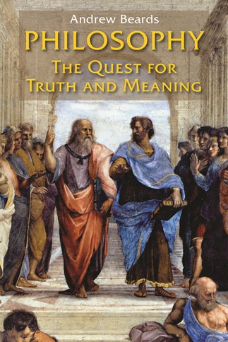 Philosophy: The Quest for Truth and Meaning: Andrew Beards ...