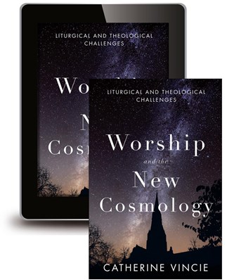 Worship and the new cosmology liturgical and theological challenges