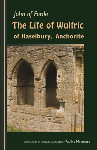 "The Life of Wulfric of Haselbury, Anchorite"