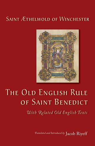 The Old English Rule of Saint Benedict