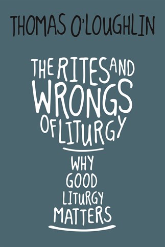 The Rites and Wrongs of Liturgy
