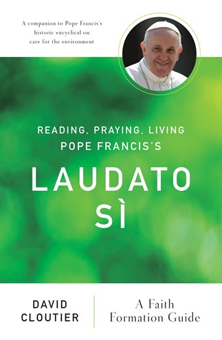 Reading, Praying, Living Pope Francis's Laudato Sì