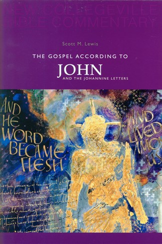 New Collegeville Bible Commentary: The Gospel According to John and the Johannine Letters