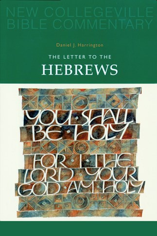 New Collegeville Bible Commentary: The Letter to the Hebrews