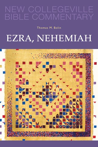 New Collegeville Bible Commentary: Ezra, Nehemiah