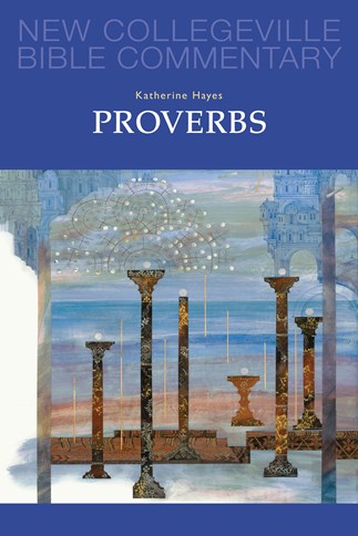 New Collegeville Bible Commentary: Proverbs