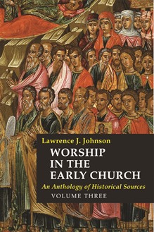 Worship in the Early Church: Volume 3