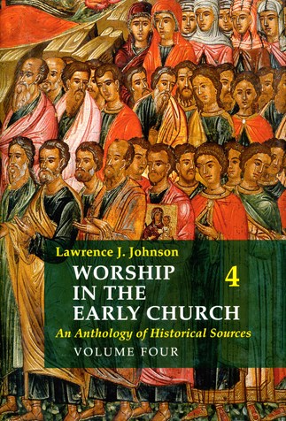 Worship in the Early Church: Volume 4